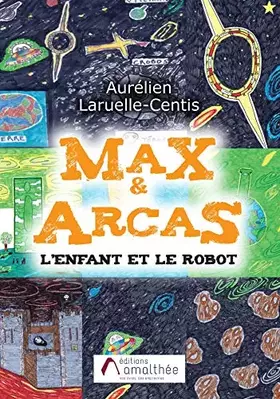 Couverture du produit · MAX & ARCAS L ENFANT ET LE ROBOT