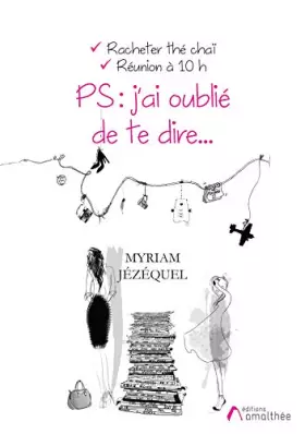 Couverture du produit · PS : J AI OUBLIE DE TE DIRE…