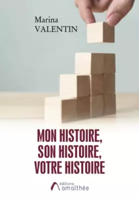 Couverture du produit · Mon histoire, Son histoire, Votre histoire