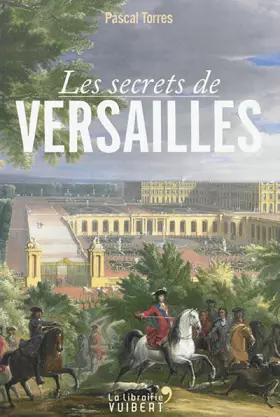 Couverture du produit · Les secrets de Versailles