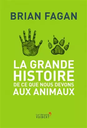 Couverture du produit · La grande histoire de ce que nous devons aux animaux