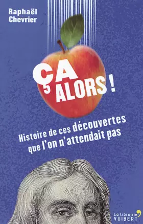 Couverture du produit · Ca alors !: Histoire de ces découvertes que l'on n'attendait pas
