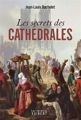 Couverture du produit · Les secrets des cathédrales