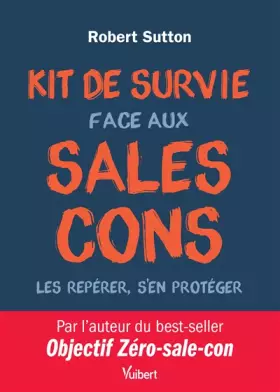 Couverture du produit · Kit de survie face aux sales cons: Les repérer - S'en protéger