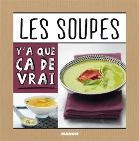 Couverture du produit · Les soupes: Y'a que ça de vrai!