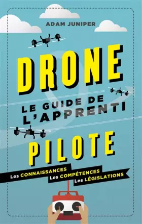 Couverture du produit · Drones: Le guide de l'apprenti pilote