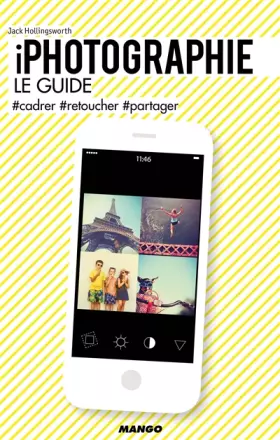 Couverture du produit · iPhotographie, le guide: #cadrer #retoucher #partager