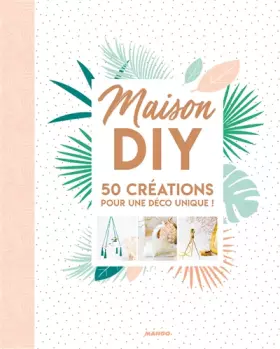 Couverture du produit · Maison DIY: 50 créations pour une déco unique !