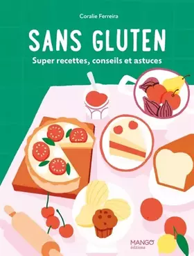 Couverture du produit · Sans gluten: Super recettes, conseils et astuces !