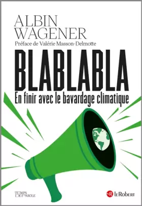 Couverture du produit · Blablabla, en finir avec le bavardage climatique