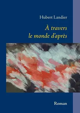 Couverture du produit · A travers le monde d'après: récit