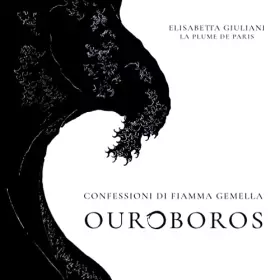 Couverture du produit · Ouroboros: Confessioni di Fiamma Gemella