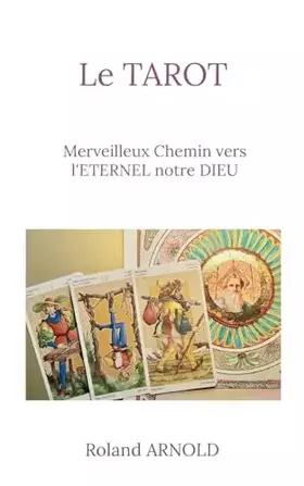 Couverture du produit · Le tarot: Merveilleux Chemin vers l'ETERNEL notre DIEU