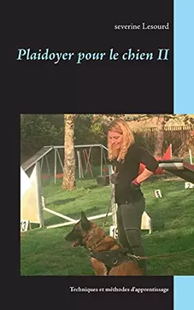 Couverture du produit · Plaidoyer pour le chien II: Techniques et méthodes d'apprentissage