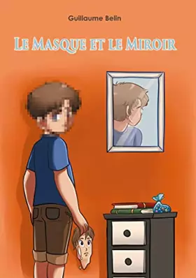 Couverture du produit · Le masque et le miroir: ou le visage de Mathis