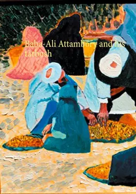 Couverture du produit · Baba-Ali Attambory and his tarbush