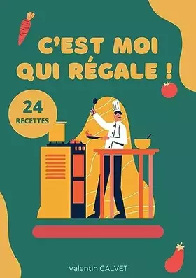 Couverture du produit · C'est moi qui régale !: 24 recettes