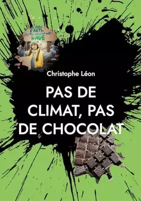 Couverture du produit · Pas de climat, pas de chocolat