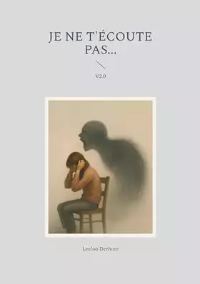 Couverture du produit · Je ne t'écoute pas...: V2.0