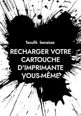 Couverture du produit · Recharger votre cartouche d'imprimante vous-même: guide d'utilisation