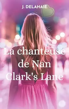 Couverture du produit · La chanteuse de Nan Clark's Lane: Romance