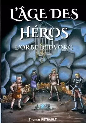 Couverture du produit · L'Âge des Héros: L'Orbe d'Idvorg