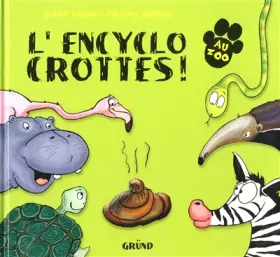 Couverture du produit · L'encyclo crottes - Au zoo !