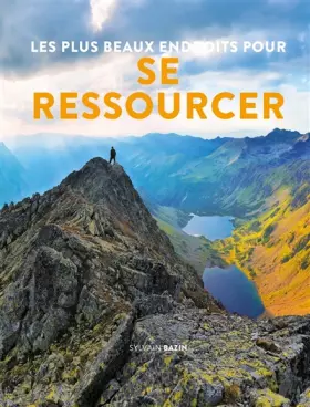 Couverture du produit · Les plus beaux endroit pour se ressourcer