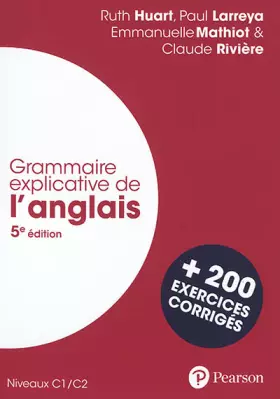 Couverture du produit · Grammaire explicative de l'anglais 5e édition: C1/C2, avec 200 exercices corrigés