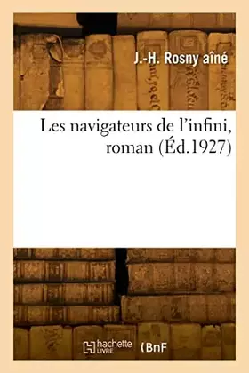 Couverture du produit · Les navigateurs de l'infini, roman (Éd.1927)