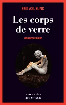 Couverture du produit · Les corps de verre : Mélancolie noire