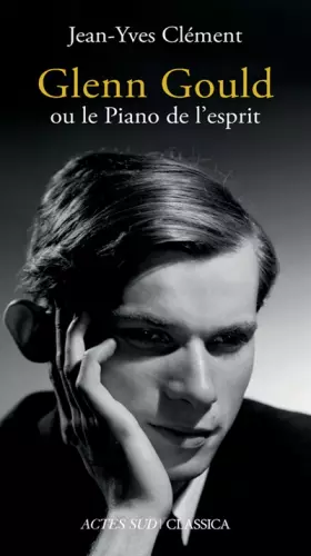 Couverture du produit · Glenn Gould ou le Piano de l'esprit