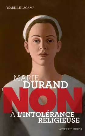 Couverture du produit · Marie Durand : "Non à l'intolérance religieuse"