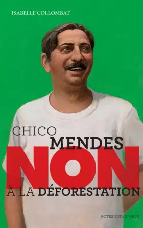 Couverture du produit · Chico Mendes : "Non à la déforestation"