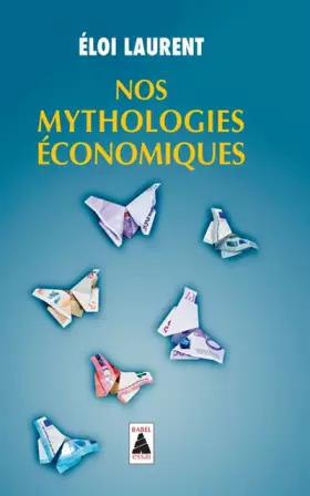 Couverture du produit · Nos mythologies économiques