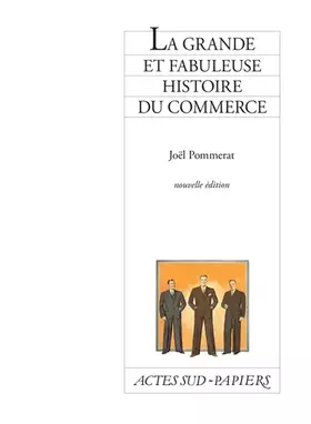 Couverture du produit · La Grande et fabuleuse histoire du commerce