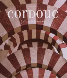 Couverture du produit · Cordoue: La Grande Mosquée