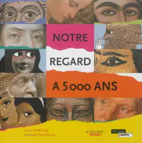 Couverture du produit · Notre regard à 5000 ans