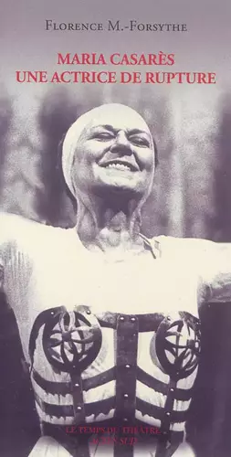 Couverture du produit · Maria Casarès : Une actrice de rupture
