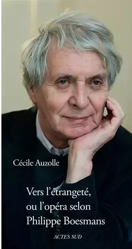 Couverture du produit · Vers l'étrangeté, ou l'opéra selon Philippe Boesmans