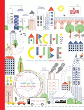 Couverture du produit · Archicube : Construis avec l'architecte Bernard Tschumi
