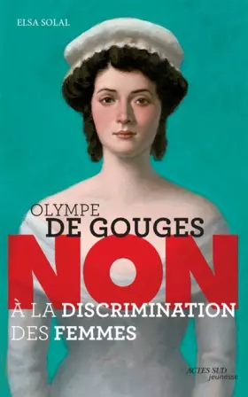 Couverture du produit · Olympe de Gouges : "Non à la discrimination des femmes"