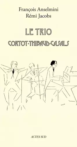 Couverture du produit · Le Trio Cortot - Thibaud - Casals