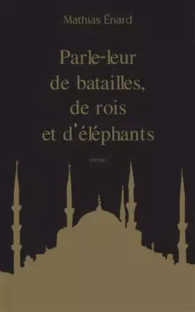 Couverture du produit · Parle-leur de batailles, de rois et d'éléphants