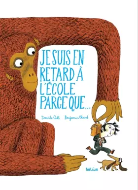 Couverture du produit · Je suis en retard à l'école parce que...