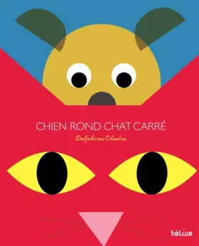 Couverture du produit · CHIEN ROND, CHAT CARRE !