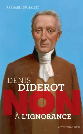 Couverture du produit · Denis Diderot : "Non à l'ignorance"