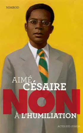 Couverture du produit · Aimé Césaire : "non à l'humiliation"