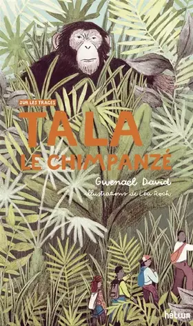 Couverture du produit · Tala, le chimpanzé: Sur les traces
