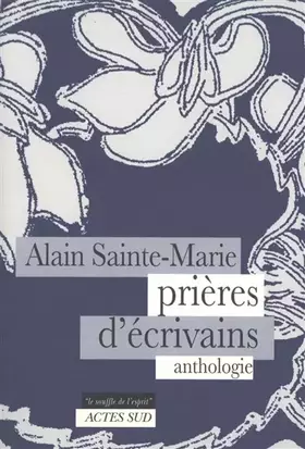 Couverture du produit · Prières d'écrivains: Anthologie
